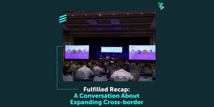 Fulfilled Recap: A Conversation About Expanding Cross-border - FlavorCloud