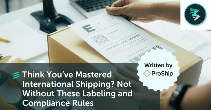 Think You’ve Mastered International Shipping? Not Without These Labeling And Compliance Rules - FlavorCloud