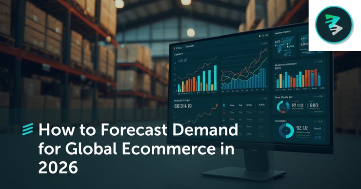 How to Forecast Demand for Global Ecommerce in 2026