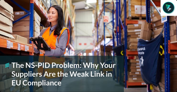 The NS-PID Problem: Why Your Suppliers Are the Weak Link in EU Compliance
