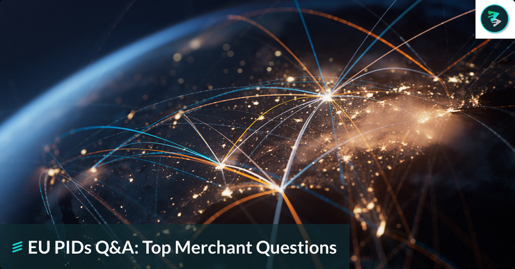 EU PIDs Q&A: Top Merchant Questions