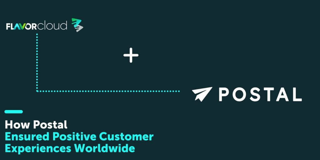 How Postal Ensured Positive Customer Experiences Worldwide - FlavorCloud