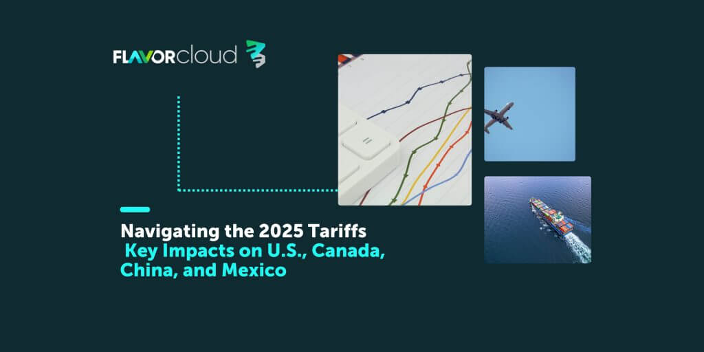 2025 Tariffs Updates: Key Impacts On U.S., Canada, China, And Mexico - FlavorCloud