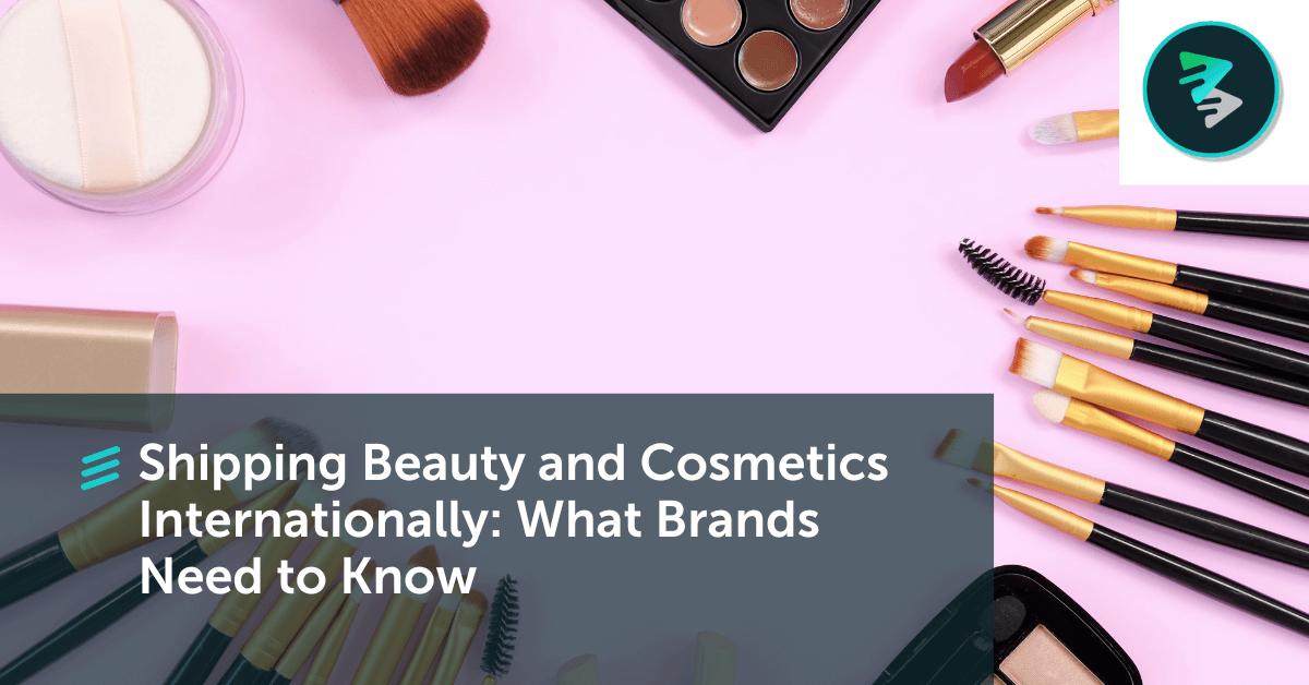 Shipping Beauty And Cosmetics Internationally: What Brands Need To Know&nbsp; - FlavorCloud