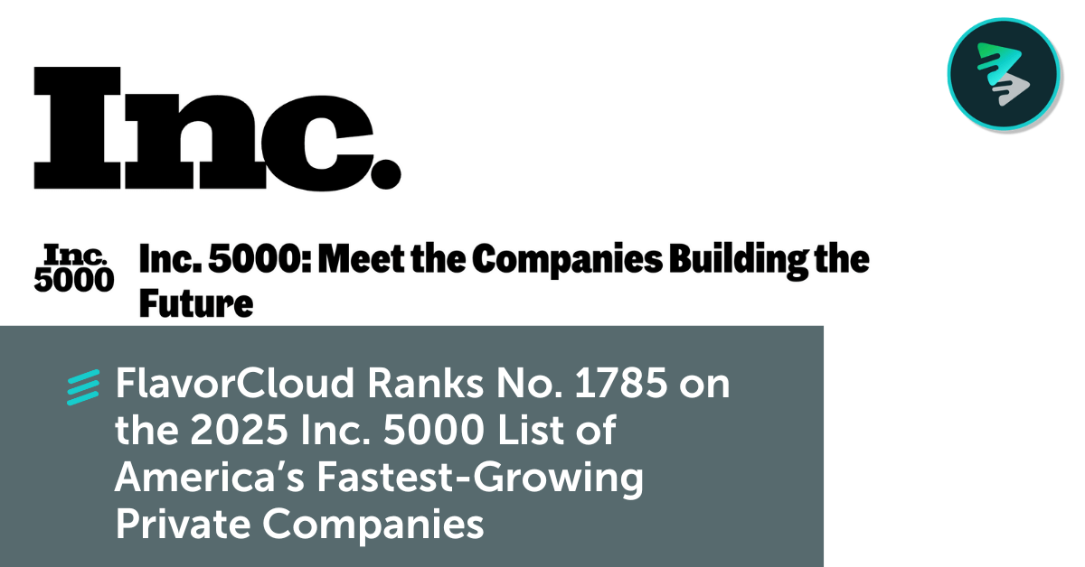 FlavorCloud Ranks No. 1785 On The 2025 Inc. 5000 List Of America’s Fastest-Growing Private Companies&nbsp; - FlavorCloud