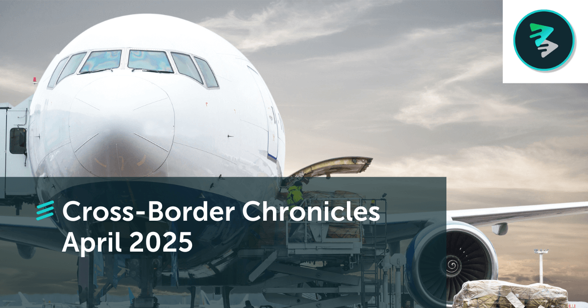 Cross Border Chronicle | April 2025 Newsletter - FlavorCloud