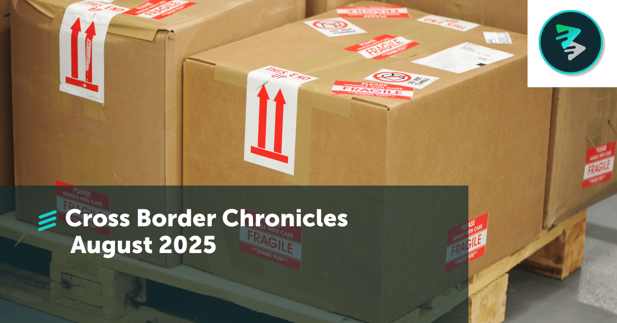 Cross Border Chronicle | August 2025 - FlavorCloud