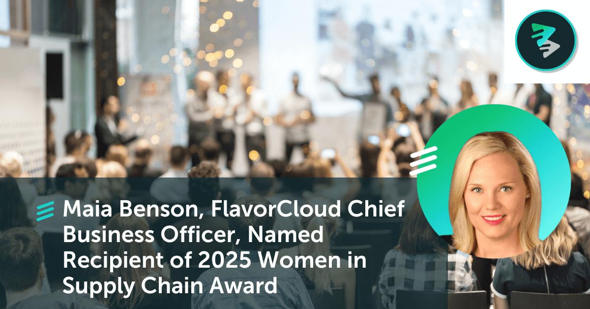 Maia Benson, FlavorCloud Chief Business Officer, Named Recipient Of 2025 Women In Supply Chain Award&nbsp; - FlavorCloud