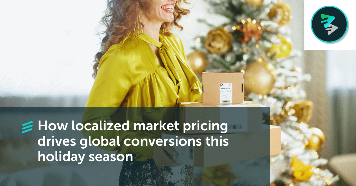 How Localized Market Pricing Drives Global Conversions This Holiday Season&nbsp; - FlavorCloud