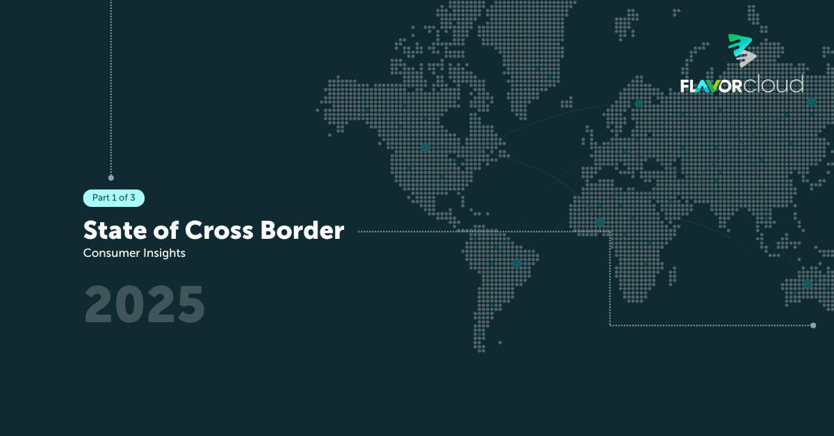 FlavorCloud State Of Cross Border Report On Consumer Insights Highlights Tariff Trends, Fastest Growing Shipping Lanes, And Industry-specific Growth Rates&nbsp;&nbsp; - FlavorCloud