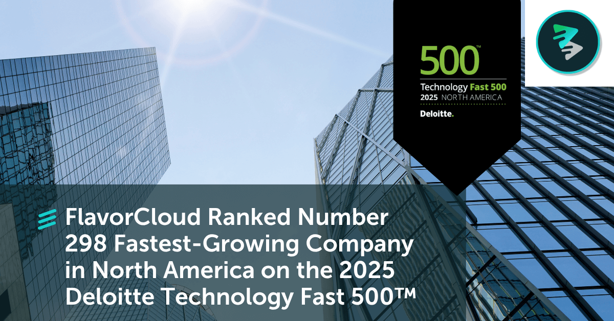 FlavorCloud Ranked Number 298 Fastest-Growing Company In North America On The 2025 Deloitte Technology Fast 500™&nbsp; - FlavorCloud