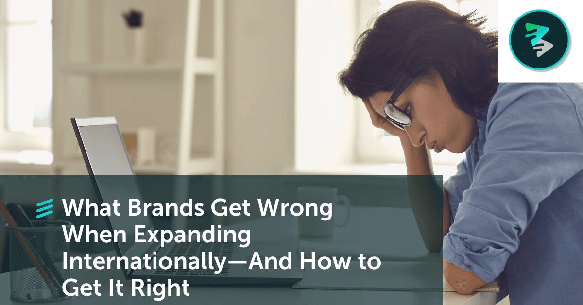 What Brands Get Wrong When Expanding Internationally—And How To Get It Right - FlavorCloud