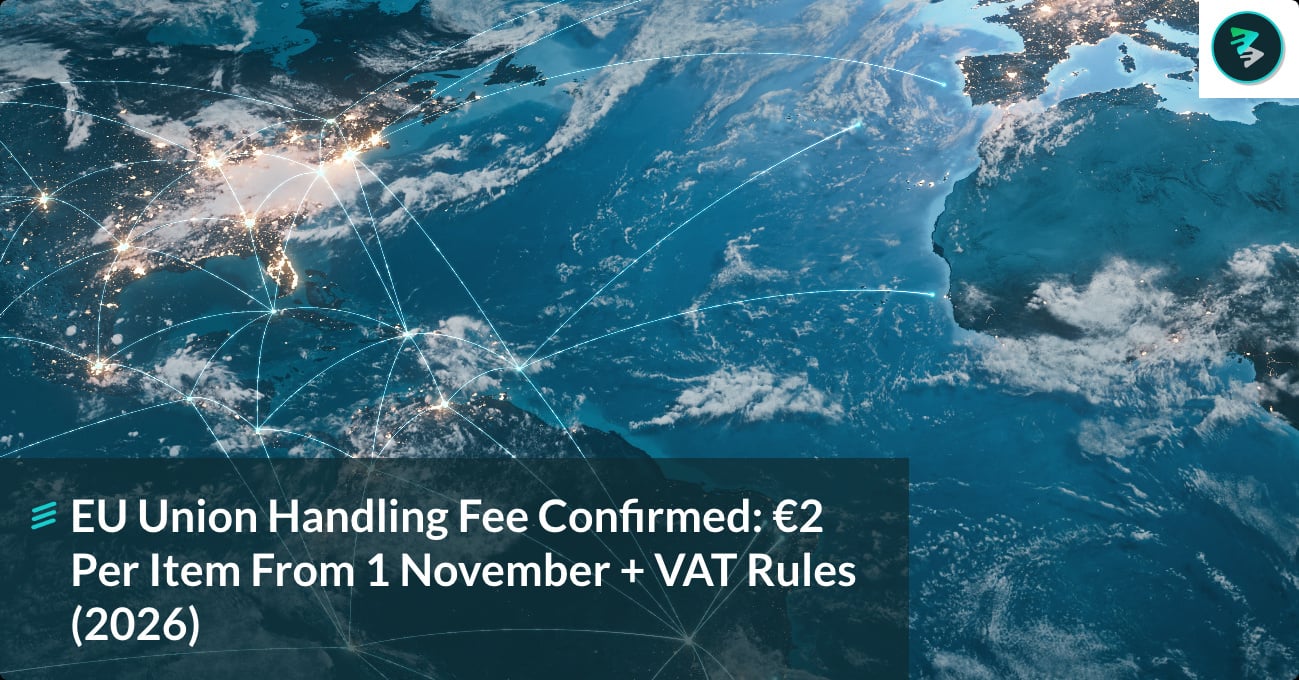 EU Union Handling Fee Confirmed: €2 Per Item From 1 November + VAT Rules (2026)