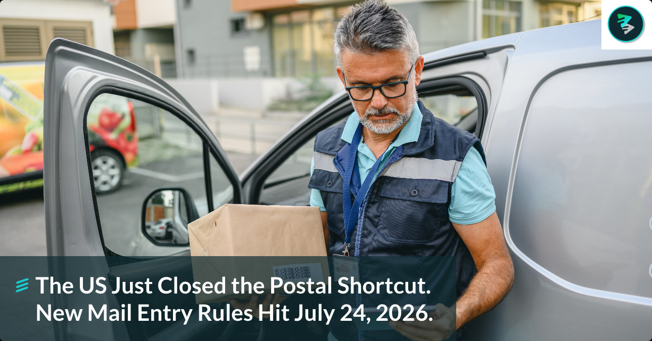 The US Just Closed the Postal Shortcut. New Mail Entry Rules Hit July 24, 2026.