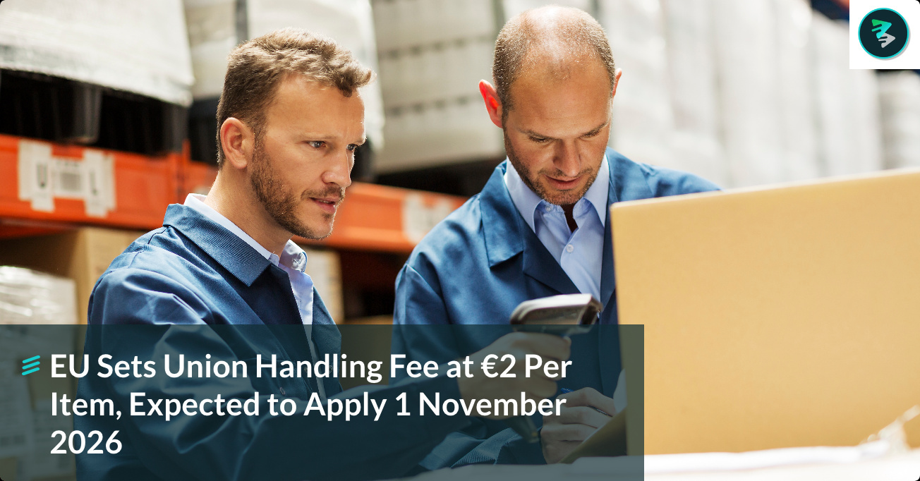 EU Sets Union Handling Fee at €2 Per Item, Expected to Apply 1 November 2026