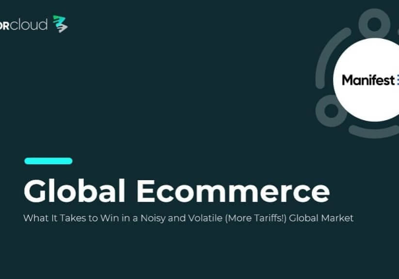 Global Ecommerce: What it Takes to Win in a Noisy and Volatile (More Tariffs) Global Market